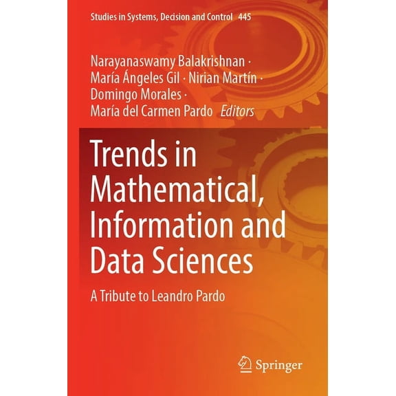 Studies in Systems, Decision and Control Trends in Mathematical, Information and Data Sciences: A Tribute to Leandro Pardo, Book 445, (Paperback)