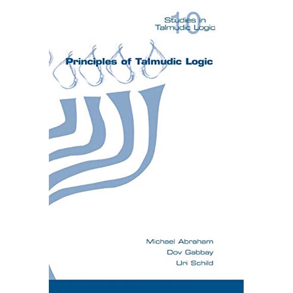 Studies in Talmudic Logic: Principles of Talmudic Logic (Paperback)