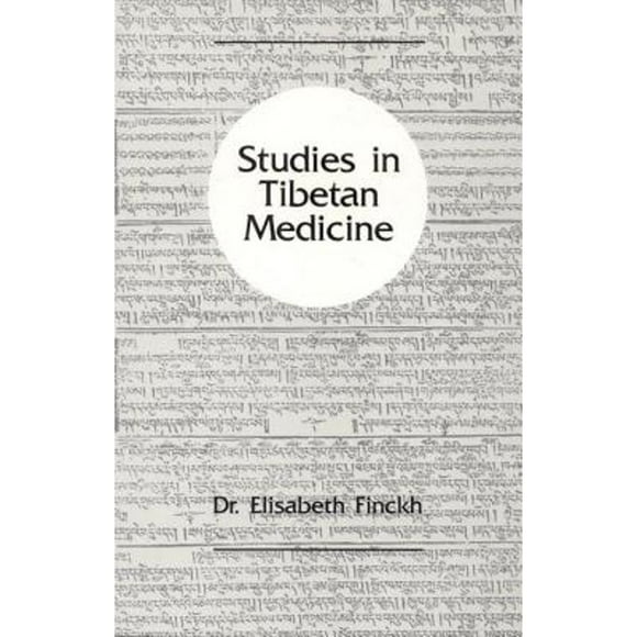 Pre-Owned Studies in Tibetan Medicine (Paperback 9780937938614) by Elisabeth Finckh
