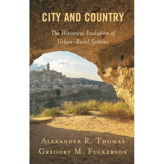 Studies in Urban-Rural Dynamics City and Country: The Historical Evolution of Urban-Rural Systems, (Hardcover)