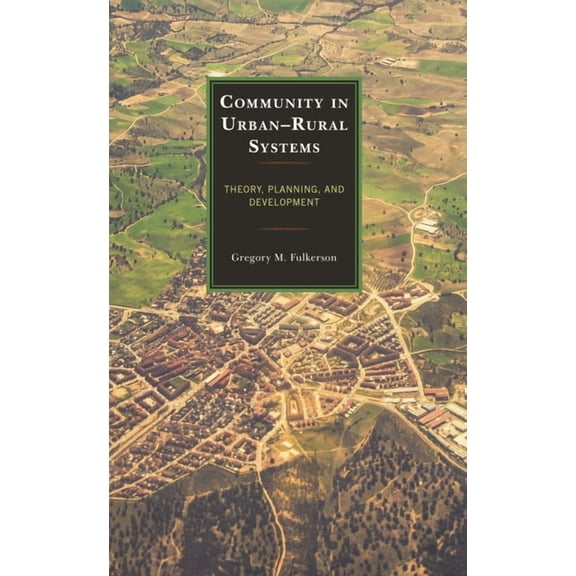 Studies in Urban-Rural Dynamics Community in Urban-Rural Systems: Theory, Planning, and Development, (Hardcover)