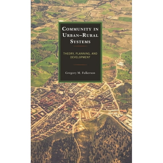 Studies in Urban-Rural Dynamics Community in Urban-Rural Systems: Theory, Planning, and Development, (Paperback)