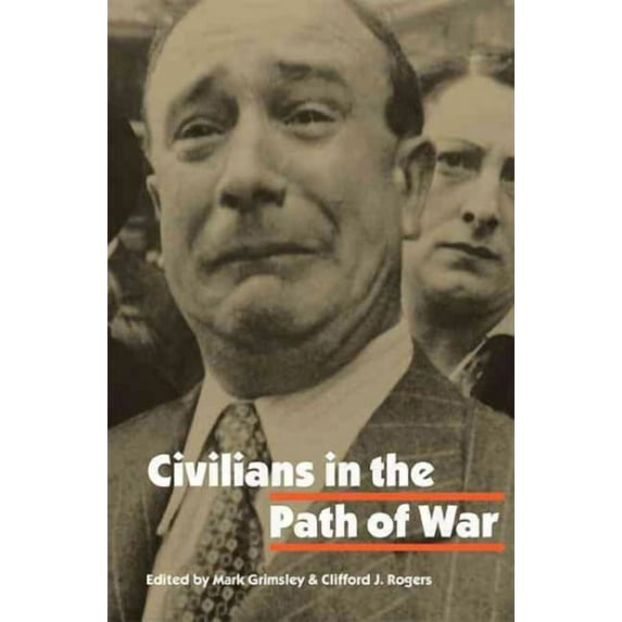Studies in War, Society, and the Military: Civilians in the Path of War (Paperback)