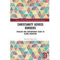 thumbnail image 1 of Studies in World Christianity and Interr Christianity Across Borders: Theology and Contemporary Issues in Global Migration, (Hardcover), 1 of 1