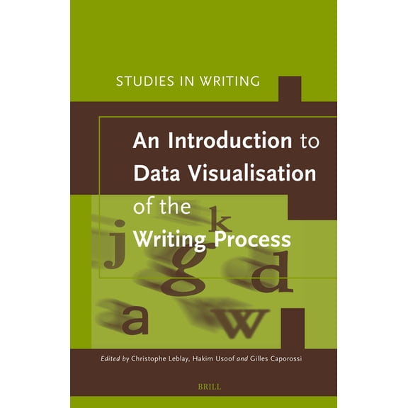 Studies in Writing An Introduction to Data Visualisation of the Writing Process, Book 41, (Hardcover)