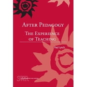 Studies in Writing and Rhetoric After Pedagogy The Experience of Teaching, Paperback