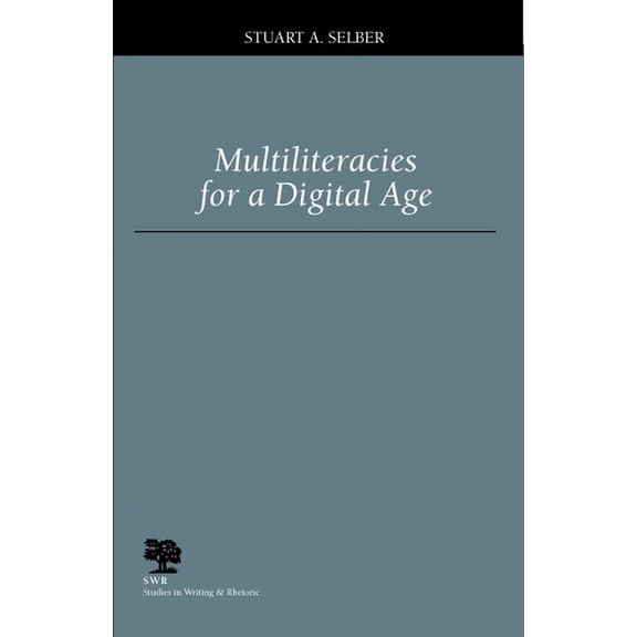 Studies in Writing and Rhetoric: Multiliteracies for a Digital Age (Paperback)