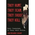 thumbnail image 1 of Studies in Young Adult Literature They Hurt, They Scar, They Shoot, They Kill: Toxic Characters in Young Adult Fiction, Book 52, (Hardcover), 1 of 1