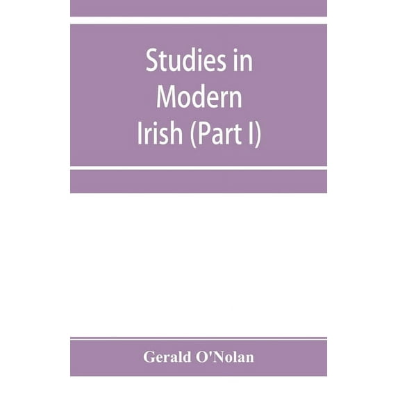 Studies in modern Irish (Part I), (Paperback)