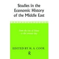 thumbnail image 1 of Studies in the Economic History of the Middle East: From the Rise of Islam to the Present Day, (Hardcover), 1 of 1