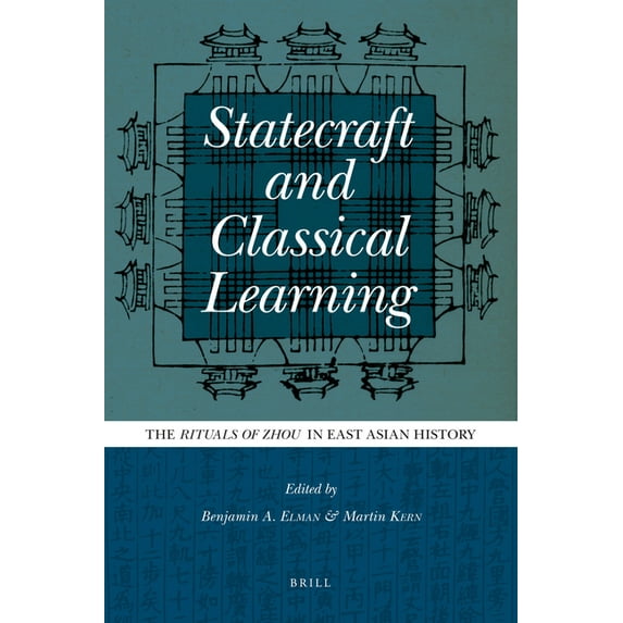 Statecraft and Classical Learning: The Rituals of Zhou in East Asian History, (Paperback)