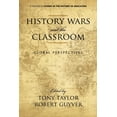 thumbnail image 1 of Studies in the History of Education History Wars and the Classroom: Global Perspectives, (Paperback), 1 of 1