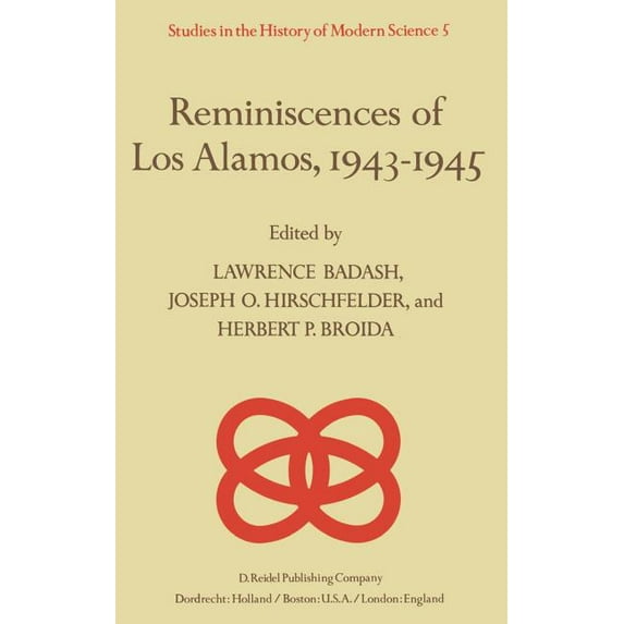Studies in the History of Modern Science Reminiscences of Los Alamos 1943-1945, Book 5, (Hardcover)