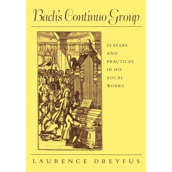 Studies in the History of Music Bach's Continuo Group: Players and Practices in His Vocal Works, Book 3, (Paperback)