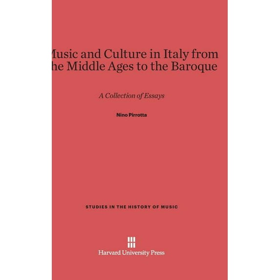 Studies in the History of Music Music and Culture in Italy from the Middle Ages to the Baroque: A Collection of Essays, Book 1, (Hardcover)