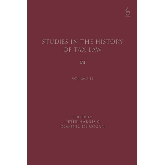 Studies in the History of Tax Law Studies in the History of Tax Law, Volume 11, (Hardcover)