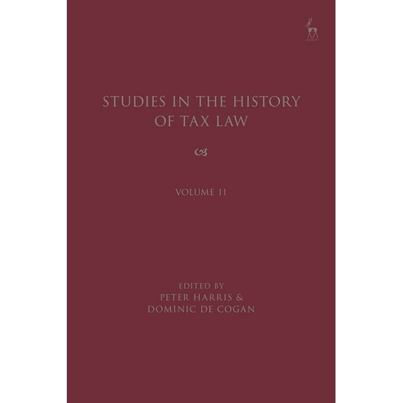 Studies in the History of Tax Law Studies in the History of Tax Law, Volume 11, (Hardcover)