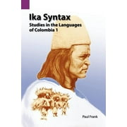 Studies in the Languages of Colombia: Ika Syntax: Studies in the Languages of Colombia 1 (Paperback)
