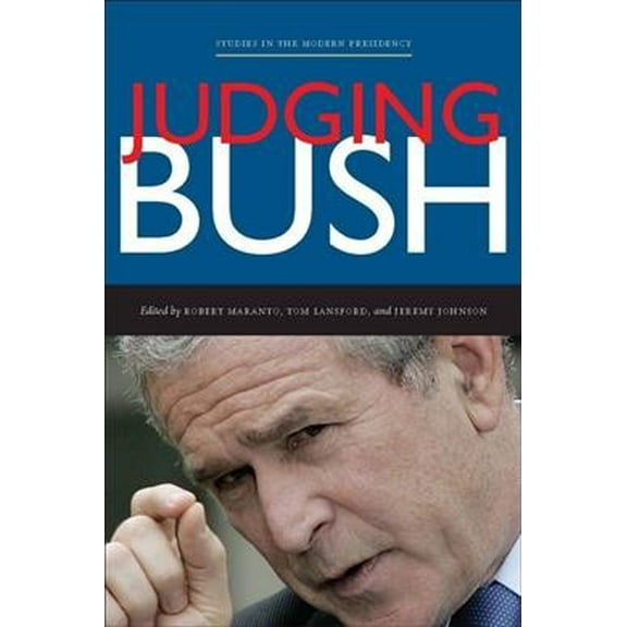 Studies in the Modern Presidency: Judging Bush (Paperback)