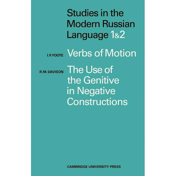 Studies in the Modern Russian Language: 1. Verbs of Motion Use Genitive 2. the Use of the Genitive in Negative Construct, (Paperback)