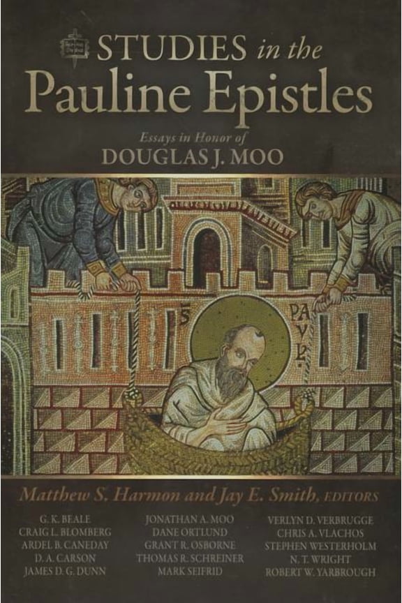 Studies in the Pauline Epistles: Essays in Honor of Douglas J. Moo, (Hardcover)