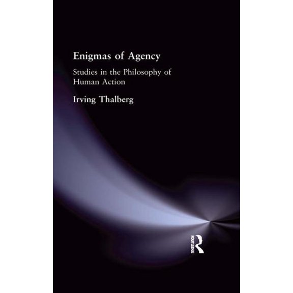 Studies in the Philosophy of Human Actio Enigmas of Agency: Studies in the Philosophy of Human Action, (Hardcover)