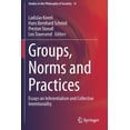 thumbnail image 1 of Studies in the Philosophy of Sociality Groups, Norms and Practices: Essays on Inferentialism and Collective Intentionality, Book 13, (Paperback), 1 of 1