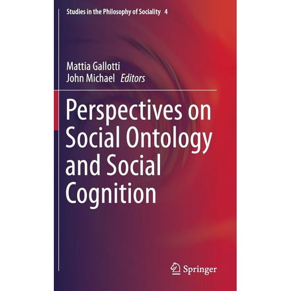 Studies in the Philosophy of Sociality Perspectives on Social Ontology and Social Cognition, Book 4, (Hardcover)