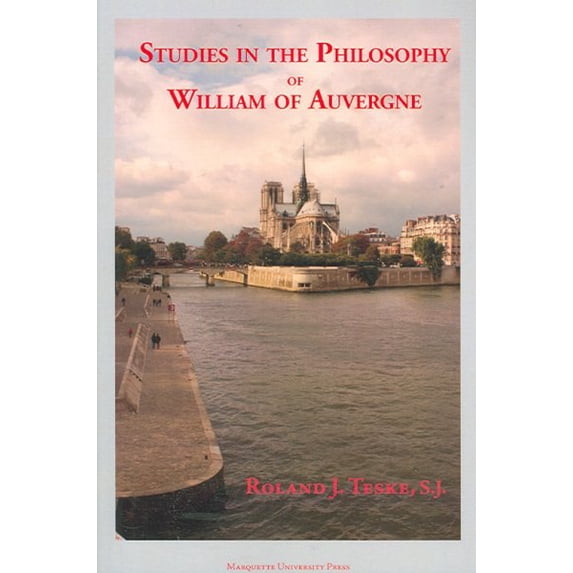 Studies in the Philosophy of William of Auvergne Bishop of Paris 1228-1249