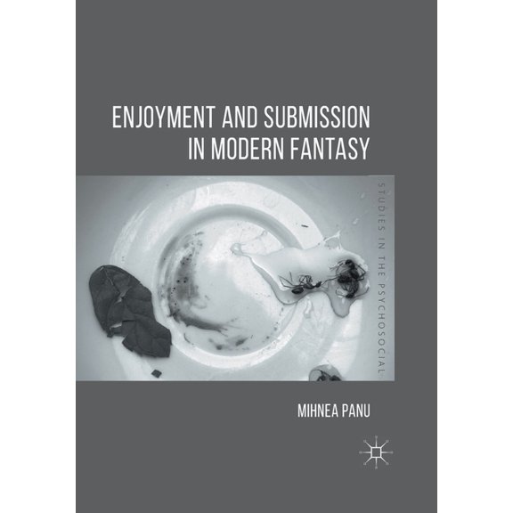 Studies in the Psychosocial Enjoyment and Submission in Modern Fantasy, (Paperback)