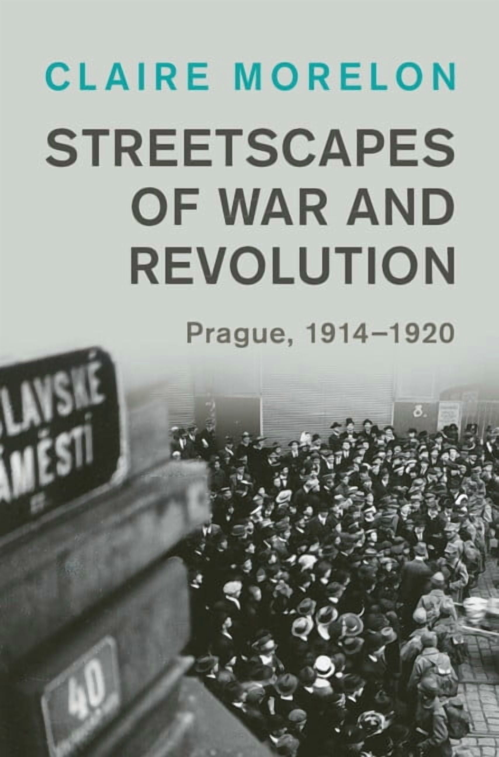 Studies in the Social and Cultural Histo Streetscapes of War and Revolution, (Hardcover)