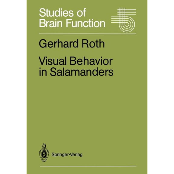 Studies of Brain Function Visual Behavior in Salamanders, Book 14, (Paperback)