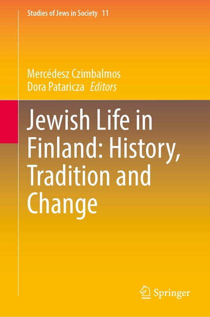 Studies of Jews in Society Jewish Life in Finland: History, Tradition and Change, Book 11, (Hardcover)
