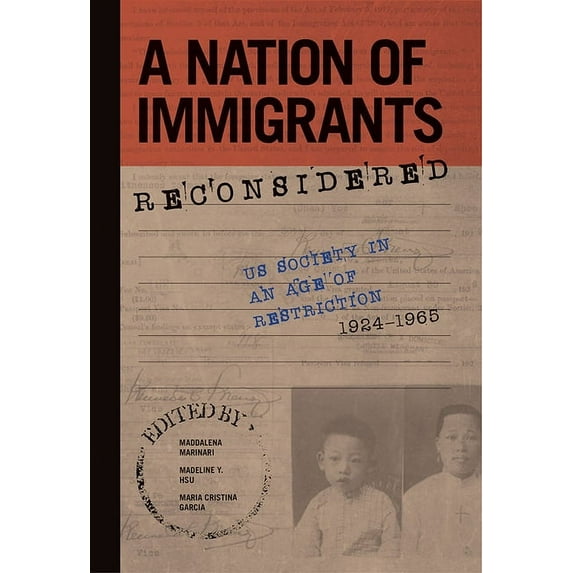 Studies of World Migrations A Nation of Immigrants Reconsidered: Us Society in an Age of Restriction, 1924-1965, (Paperback)