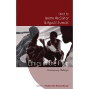Rethinking Biosocial Anthropology Ethics in the Field Contemporary Challenges, Book 7, Paperback