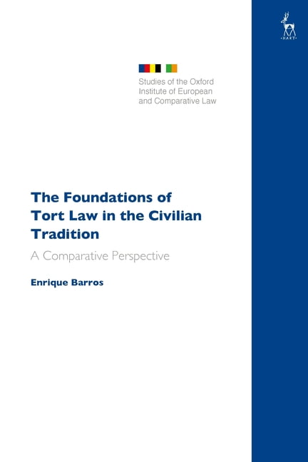 Studies of the Oxford Institute of Europ The Foundations of Tort Law in the Civilian Tradition: A Comparative Perspective, (Paperback)