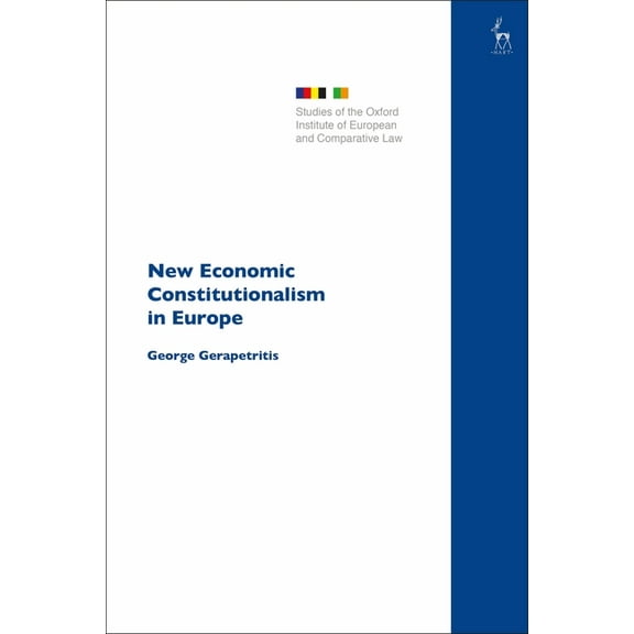 Studies of the Oxford Institute of Europ New Economic Constitutionalism in Europe, (Paperback)