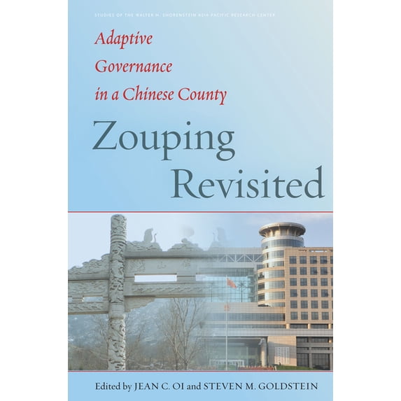 Studies of the Walter H. Shorenstein Asia-Pacific Research C: Zouping Revisited: Adaptive Governance in a Chinese County (Hardcover)
