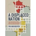 thumbnail image 1 of Studies of the Weatherhead East Asian In A Displaced Nation: The 1954 Evacuation and Its Political Impact on the Vietnam Wars, (Paperback), 1 of 1