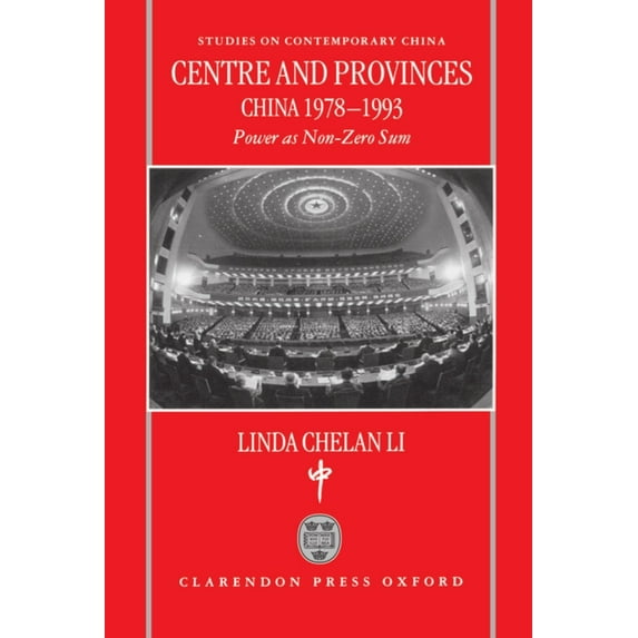 Studies on Contemporary China Centre and Provinces: China 1978-1993: Power as Non-Zero-Sum, (Hardcover)