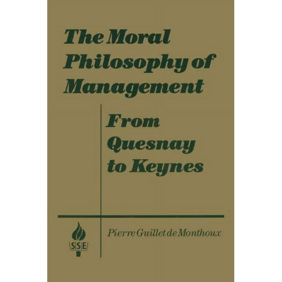 Studies on Contemporary China (M.E. Shar The Moral Philosophy of Management: From Quesnay to Keynes: From Quesnay to Keynes, (Paperback)