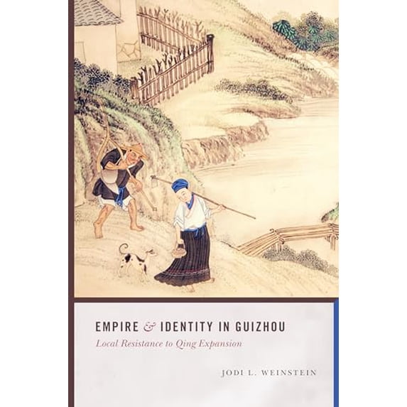 Pre-Owned Empire and Identity in Guizhou : Local Resistance to Qing Expansion (Paperback) 9780295993270