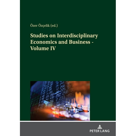 Studies on Interdisciplinary Economics and Business - Volume IV (Paperback)