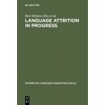 thumbnail image 1 of Studies on Language Acquisition [Sola] Language Attrition in Progress, Book 2, (Hardcover), 1 of 1