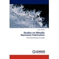 thumbnail image 1 of Studies on Metallic Nanowire Fabrication (Paperback), 1 of 1