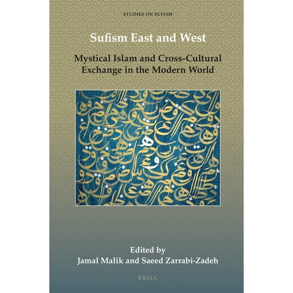 Sufism East and West: Mystical Islam and Cross-Cultural Exchange in the Modern World, (Hardcover)
