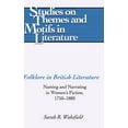 thumbnail image 1 of Studies on Themes and Motifs in Literatu Folklore in British Literature: Naming and Narrating in Women's Fiction, 1750-1880, Book 80, (Hardcover), 1 of 1
