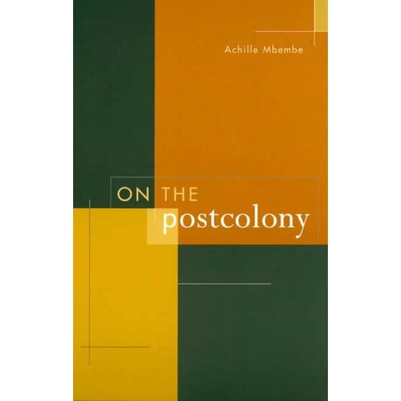 Studies on the History of Society and Culture: On the Postcolony (Series #41) (Edition 1) (Paperback)