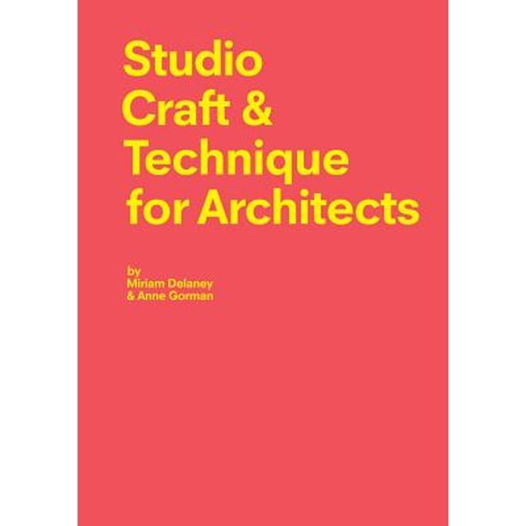 Pre-Owned Studio Craft & Technique for Architects (Paperback) by Miriam Delaney, Anne Gorman