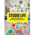 thumbnail image 1 of Studio Life : Rituals, Collections, Tools, and Observations on the Artistic Process (Paperback), 1 of 1